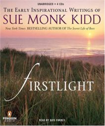 Firstlight: The Early Inspirational Writings of Sue Monk Kidd by Sue Monk Kidd Paperback Book