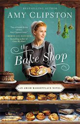The Bake Shop by Amy Clipston Paperback Book