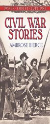 Civil War Stories by Ambrose Bierce Paperback Book