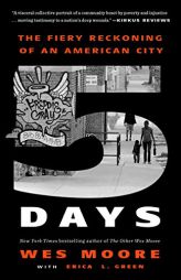 Five Days: The Fiery Reckoning of an American City by Wes Moore Paperback Book