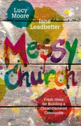 Messy Church by Lucy Moore Paperback Book
