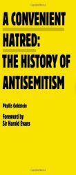A Convenient Hatred: The History of Antisemitism by Phyllis Goldstein Paperback Book