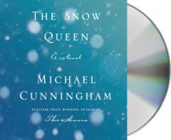 The Snow Queen: A Novel by Michael Cunningham Paperback Book