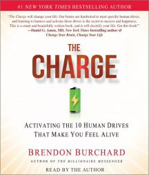 The Charge: Activating the 10 Human Drives That Make You Feel Alive by Brendon Burchard Paperback Book