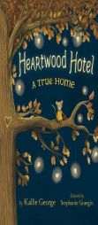 Heartwood Hotel, Book 1 A True Home by Kallie George Paperback Book