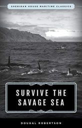 Survive the Savage Sea: Sheridan House Maritime Classics by Dougal Robertson Paperback Book