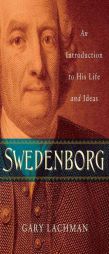 Swedenborg: An Introduction to His Life and Ideas by Gary Lachman Paperback Book