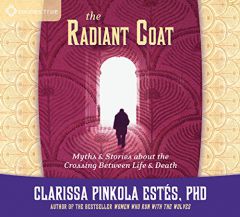 The Radiant Coat by Clarissa Pinkola Estes Paperback Book