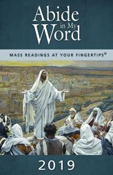 Abide in My Word 2019: Mass Readings at Your Fingertips by Word Among Us Press The Paperback Book