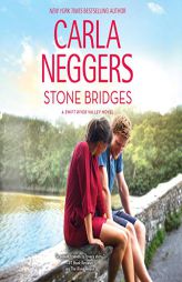 Stone Bridges: The Swift River Valley Series, book 9 by Carla Neggers Paperback Book