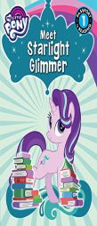My Little Pony: Meet Starlight Glimmer! (Passport to Reading Level 1) by Magnolia Belle Paperback Book