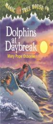 Dolphins at Daybreak (Magic Tree House, No. 9) by Mary Pope Osborne Paperback Book