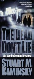 The Dead Don't Lie: An Abe Lieberman Mystery (Abe Lieberman) by Stuart M. Kaminsky Paperback Book
