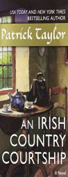 An Irish Country Courtship: A Novel (Irish Country Books) by Patrick Taylor Paperback Book