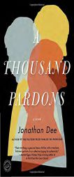A Thousand Pardons by Jonathan Dee Paperback Book
