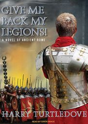 Give Me Back My Legions! of Ancient Rome by Harry Turtledove Paperback Book