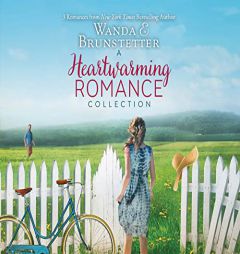 A Heartwarming Romance Collection: 3 Romances From a New York Times Best Selling Author by Wanda E. Brunstetter Paperback Book