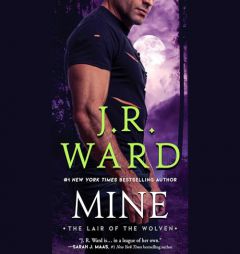 Mine (The Lair of the Wolven Series) (Lair of the Wolven, 3) by J. R. Ward Paperback Book