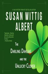 The Darling Dahlias and the Unlucky Clover by Susan Wittig Albert Paperback Book