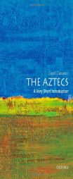 The Aztecs: A Very Short Introduction: A Very Short Introduction by David Carrasco Paperback Book