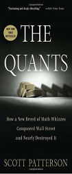 The Quants: How a New Breed of Math Whizzes Conquered Wall Street and Nearly Destroyed It by Scott Patterson Paperback Book