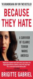 Because They Hate: A Survivor of Islamic Terror Warns America by Brigitte Gabriel Paperback Book