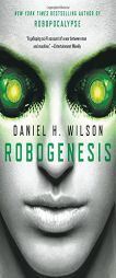 Robogenesis by Daniel H. Wilson Paperback Book