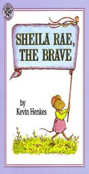 Sheila Rae, the Brave by Kevin Henkes Paperback Book