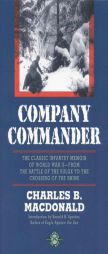 Company Commander: The Classic Infantry Memoir of World War II by Charles Blair Macdonald Paperback Book