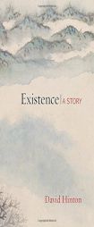 Existence: A Story by David Hinton Paperback Book