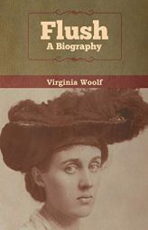 Flush: A Biography by Virginia Woolf Paperback Book