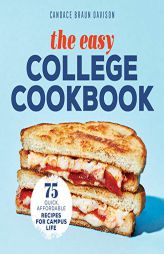 The Easy College Cookbook: 75 Quick, Affordable Recipes for Campus Life by Candace Braun Davison Paperback Book