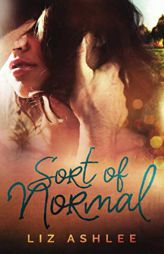 Sort of Normal by Liz Ashlee Paperback Book
