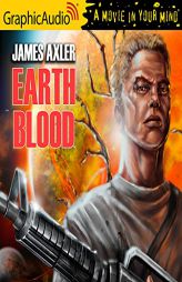 Earth Blood [Dramatized Adaptation]: Earth Blood 1 by James Axler Paperback Book