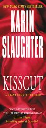 Kisscut: A Grant County Thriller (Grant County Thrillers) by Karin Slaughter Paperback Book