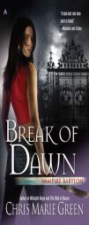 Break of Dawn: Vampire Babylon, Book Three by Chris Marie Green Paperback Book