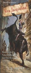 Viva Jacquelina!: Being an Account of the Further Adventures of Jacky Faber, Over the Hills and Far Away by L. A. Meyer Paperback Book