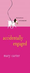 Accidentally Engaged by Mary Carter Paperback Book