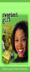Sweetest Gift (Payton Skky Series) by Stephanie Perry Moore Paperback Book