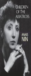 Children Of Albatross: V2 Nin'S Continuous Novel by Anais Nin Paperback Book