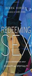 Redeeming Sex: Naked Conversations About Sexuality and Spirituality (Forge Partnership Books) by Debra Hirsch Paperback Book