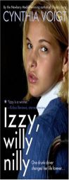 Izzy, Willy-Nilly by Cynthia Voigt Paperback Book