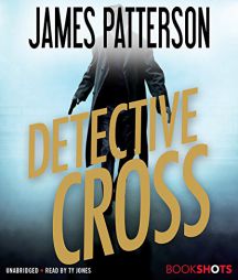 Detective Cross (BookShots) by James Patterson Paperback Book