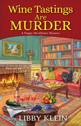 Wine Tastings Are Murder (A Poppy McAllister Mystery) by Libby Klein Paperback Book