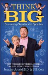Think Big: Overcoming Obstacles with Optimism by Jennifer Arnold Paperback Book
