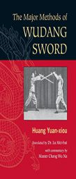 The Major Methods of Wudang Sword by Huang Yuan Xiou Paperback Book