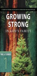 Growing Strong in God's Family: A Course in Personal Discipleship to Strengthen Your Walk with God by The Navigators Paperback Book
