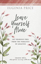 Leave Yourself Alone by Eugenia Price Paperback Book