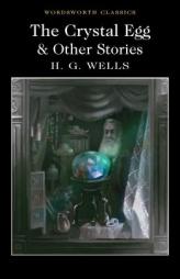 The Crystal Egg and Other Stories (Wordsworth Classics) by H. G. Wells Paperback Book