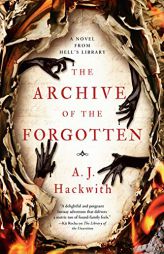 The Archive of the Forgotten by A. J. Hackwith Paperback Book